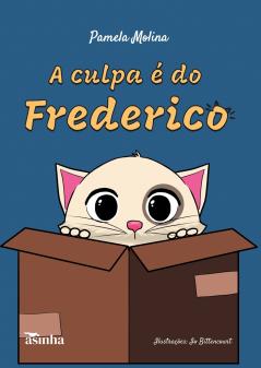 A culpa e? do Frederico