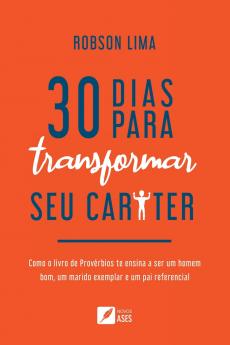 30 dias para transformar seu caráter