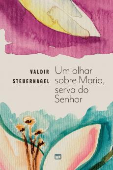 Um olhar sobre Maria serva do Senhor