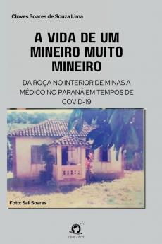 A Vida De Um Mineiro Muito Mineiro