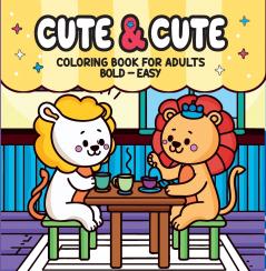 Cute & Cute - Coloring Book for Adults