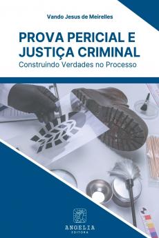 Prova Pericial E Justiça Criminal