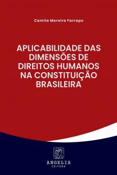 Aplicabilidade Das Dimensões De Direitos Humanos Na Constit
