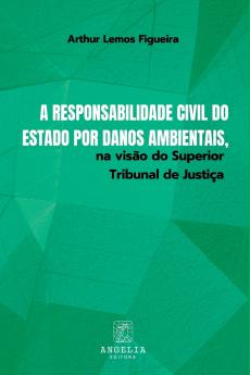 A Responsabilidade Civil Do Estado Por Danos Ambientais Na