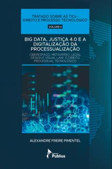 Big Data Justiça 4.0 E A Digitalização Da Processualização