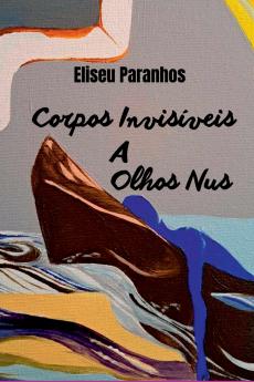 Corpos Invis veis A Olhos Nus