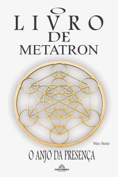 O Livro de Metatron - O Anjo da Presença