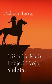 Ništa Ne Može Pobjeći Tvojoj Sudbini
