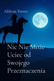 Nic Nie Może Uciec od Swojego Przeznaczenia