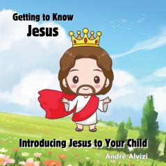 Getting to Know Jesus