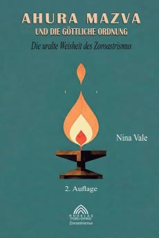 Ahura Mazva und die göttliche Ordnung