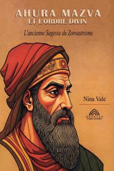 Ahura Mazva et L'ordre Divin