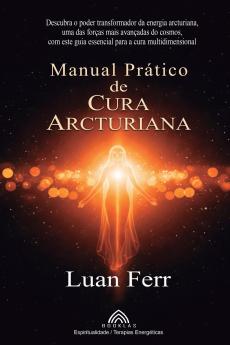 Manual Prático de Cura Arcturiana