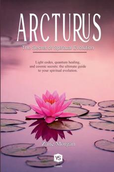 Arcturus  - The Secret of Spiritual Evolution