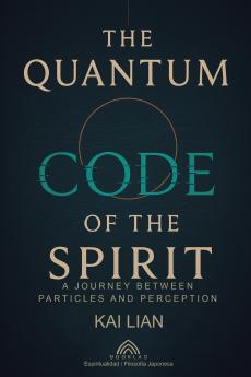 The Quantum Code of The Spirit