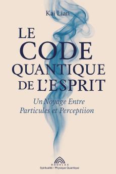 Le Code Quantique de l'Esprit