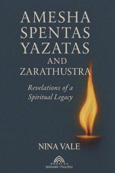 Amesha Spentas Yazatas and Zarathustra