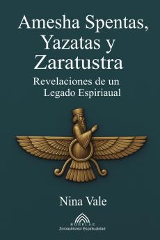 Amesha Spentas Yazatas y Zaratustra