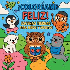 ¡Coloréame Feliz! - Escenas Tiernas para Niños y Adultos