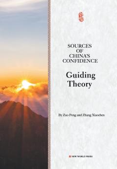 Sources of China's confidence Guiding Theory/中国的自信从哪里来？理论篇