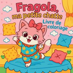 Fragola la petite chatte - Livre de coloriage