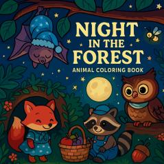 Night in the Forest - Animal Coloring Book