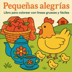 Pequeñas alegrías Libro para colorear con líneas gruesas y fáciles