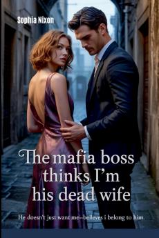 The Mafia Boss Thinks I'm His Dead Wife