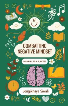 Combatting Negative Mindset: Manual for Success