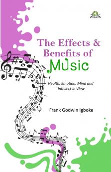 The Effects and Benefits of Music