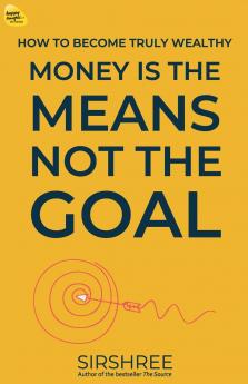 Money Is The Means Not The Goal