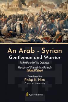 An Arab - Syrian Gentleman and Warrior - In the Period of the Crusades