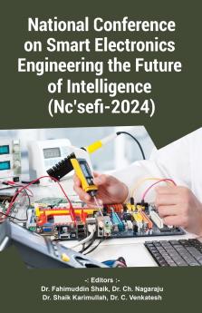 National Conference on Smart Electronics Engineering the Future of Intelligence (Nc'sefi-2024)