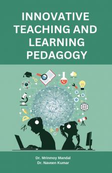 Innovative Teaching and Learning Pedagogy