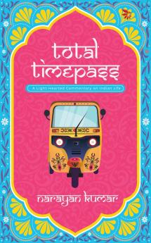 Total Timepass-A Light-Hearted Commentary on Indian Life
