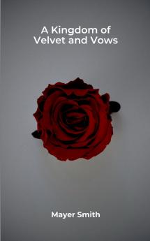 A Kingdom of Velvet and Vows