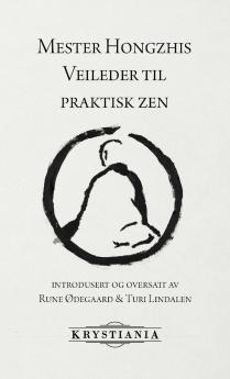 Mester Hongzhis Veileder til praktisk zen