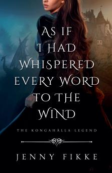As If I Had Whispered Every Word To The Wind