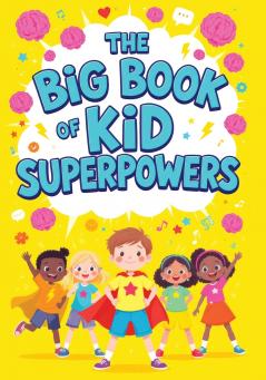 The Big Book of Kid Superpowers