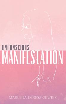 Unconscious Manifestation