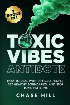 Toxic Vibes Antidote (3 Books in 1)