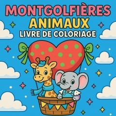 Montgolfières Animaux - Livre de coloriage