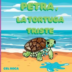 Petra La Tortuga Triste.
