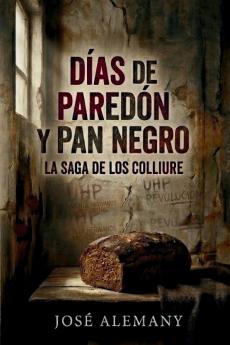 Días de paredón y pan negro