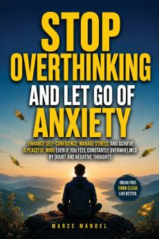 Stop Overthinking and Let Go of Anxiety