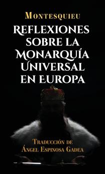 Reflexiones sobre la monarquía universal en Europa