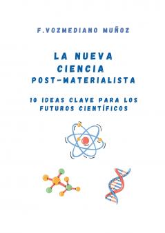 La nueva ciencia post materialista