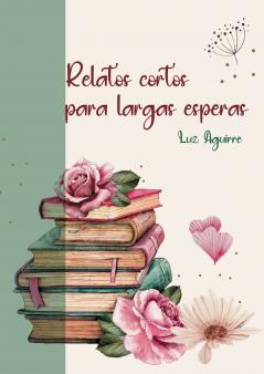 Relatos cortos para largas esperas