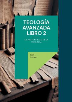 Teología avanzada libro 2