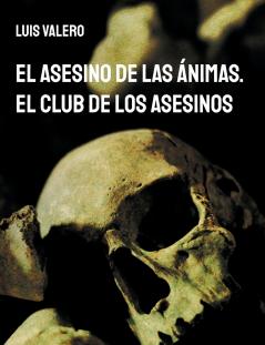 El Asesino de las Ánimas. El Club de los Asesinos